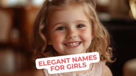 Elegant Names for Girls